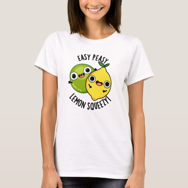 Easy Peasy Lemon Squeezy Funny Fruit Pun  T-Shirt (Front)
