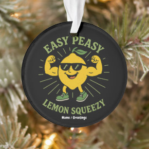 Easy Peasy Lemon Squeezy Gift – Funny Hello Summer Ornament