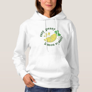 Easy Peasy, Lemon Squeezy Hoodie