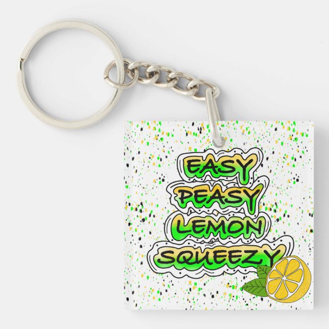 Easy Peasy Lemon Squeezy    Key Ring (Front)