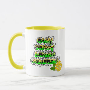 Easy Peasy Lemon Squeezy Mug