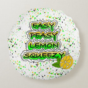 Easy Peasy Lemon Squeezy Round Cushion
