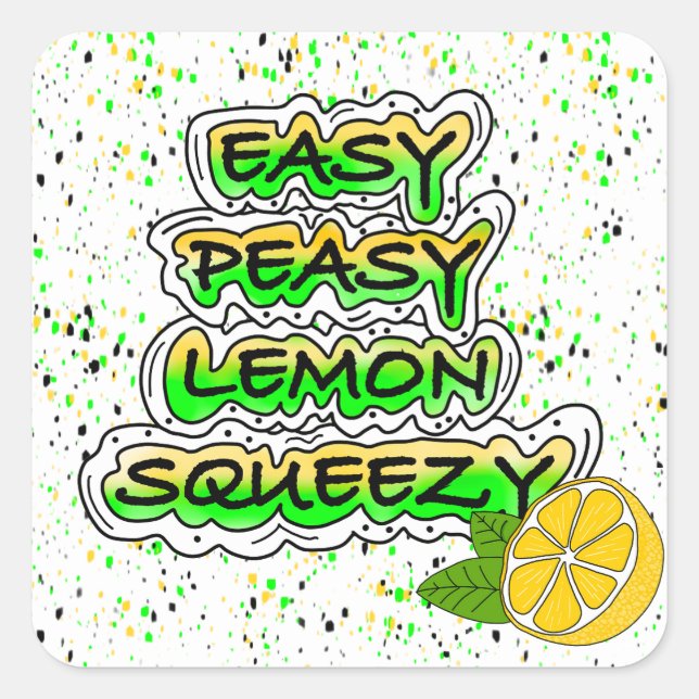 Easy Peasy Lemon Squeezy Square Sticker (Front)