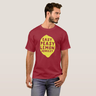 Easy Peasy Lemon Squeezy T-Shirt
