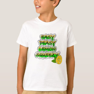 Easy Peasy Lemon Squeezy T-Shirt