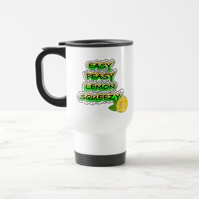 Easy Peasy Lemon Squeezy  Travel Mug (Left)