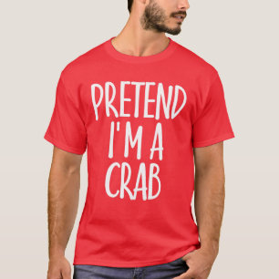 Easy Pretend I'm Crab Costume Gift Funny Halloween T-Shirt