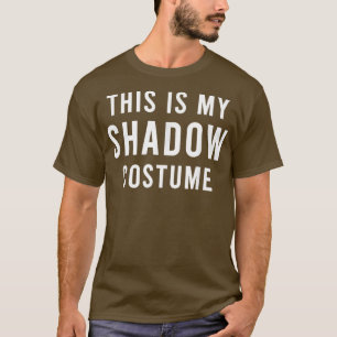 Easy Shadow Costume Funny Trick Treat Candy T-Shirt
