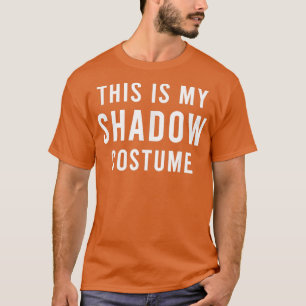 Easy Shadow Costume Funny Trick Treat Candy T-Shirt