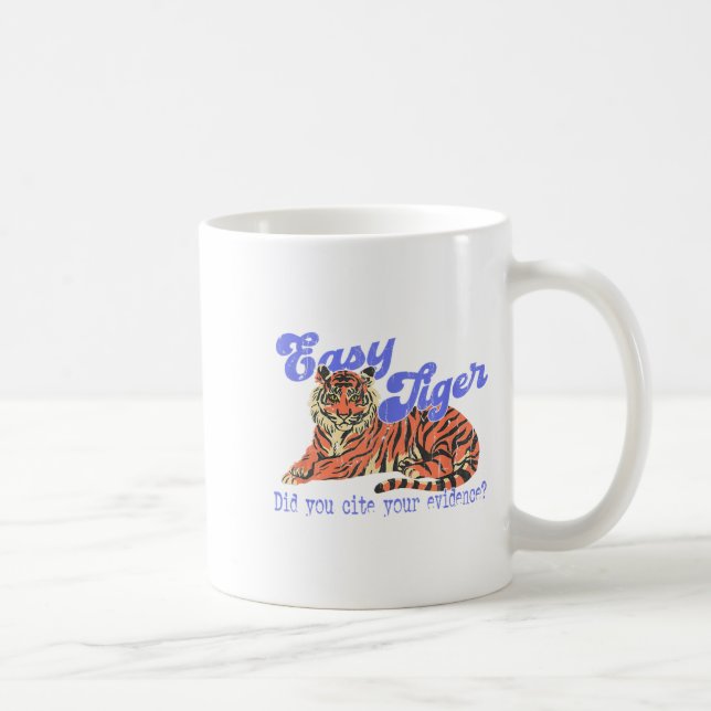 Easy Tiger Did You Cite Your Evidence, Teacher Eng Coffee Mug (Right)