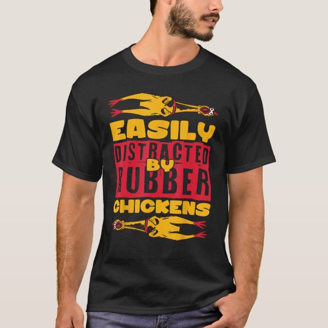 Easyly Distracted Rubber Chicken T-Shirt (Front)