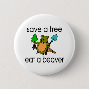 Eat A Beaver 6 Cm Round Badge