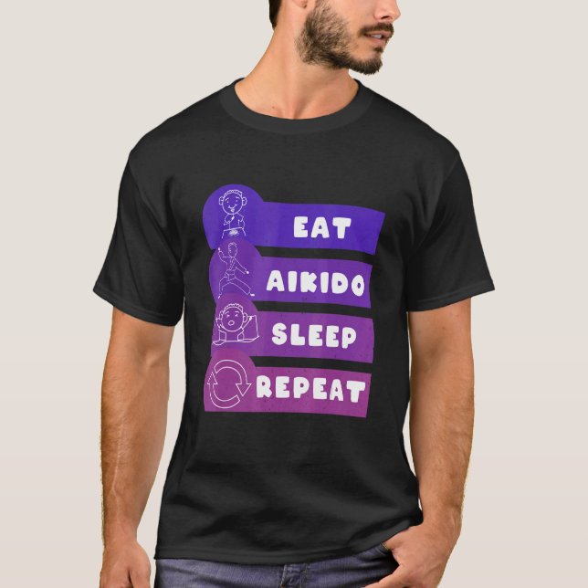 Eat Aikido Sleep Repeat T-Shirt (Front)