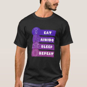 Eat Aikido Sleep Repeat T-Shirt