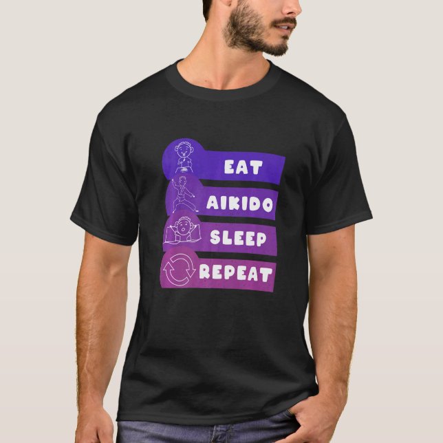 Eat Aikido Sleep Repeat T-Shirt (Front)