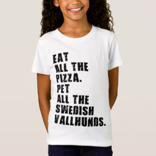 Eat All The Pizza Pet All The Swedish Vallhunds  T-Shirt