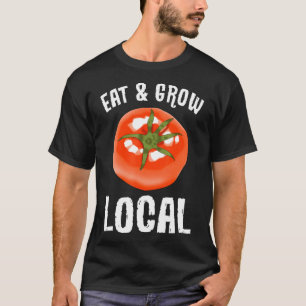 Eat Amp Grow Local Gardener Garden Vegetable T-Shirt