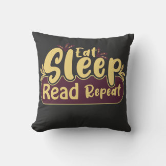 Eat and sleep, eat and read, eat and repeat T-Shir Cushion