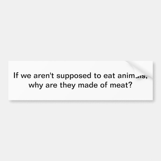 Eat animals bumper sticker (Front)