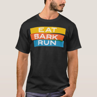 Eat Bark Run  The Pack  T-Shirt