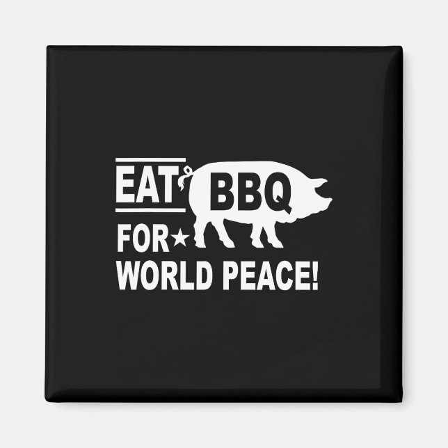 Eat Bbq For World Peace Funny Bbq Lover  Magnet (Front)