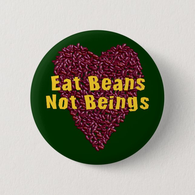 Eat Beans Not Beings 6 Cm Round Badge (Front)