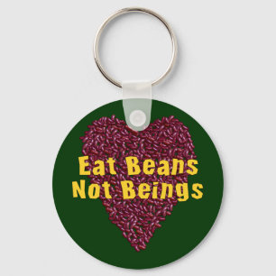 Eat Beans Not Beings Key Ring