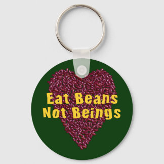 Eat Beans Not Beings Key Ring