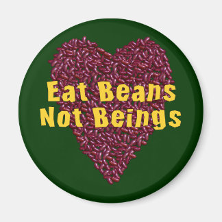 Eat Beans Not Beings Magnet