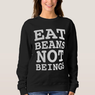 EAT BEANS NOT BEINGS VEGAN T-SHIRTS