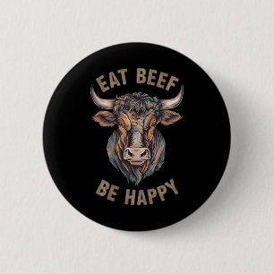 Eat Beef Be Happy Carnivore Meat Lover Beef Steak  6 Cm Round Badge