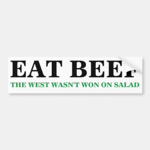 EAT BEEF The West Wasn't Won on Salad Bumper Sticker