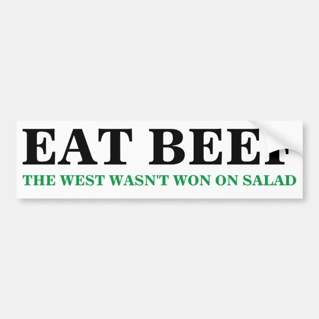 EAT BEEF The West Wasn't Won on Salad Bumper Sticker (Front)