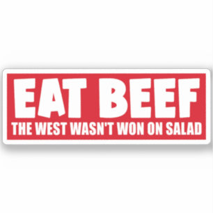 Eat Beef The West Wasn't Won On Salad Funny Bumper
