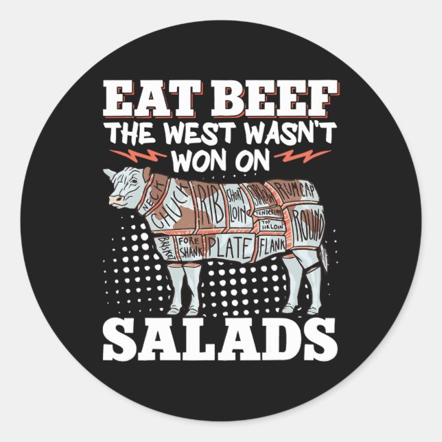 Eat Beef The West Wasn't Won On Salads 2  Classic Round Sticker (Front)