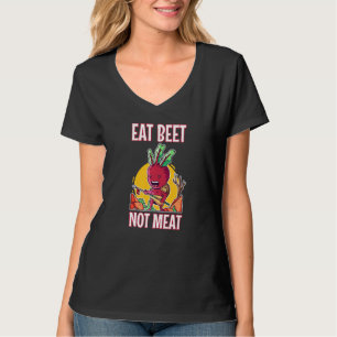 Eat Beet Not Meat Vegetable Lover Vegan Vegetarian T-Shirt