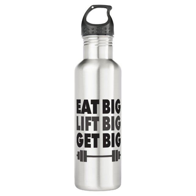Eat Big, Lift Big, Get Big - Bodybuilding 710 Ml Water Bottle (Front)