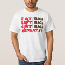 Eat Big, Lift Big & Get Big motivational T-Shirt