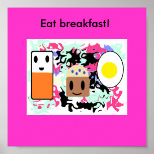 "Eat breakfast!" Poster