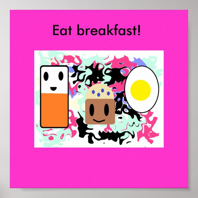 "Eat breakfast!" Poster (Front)