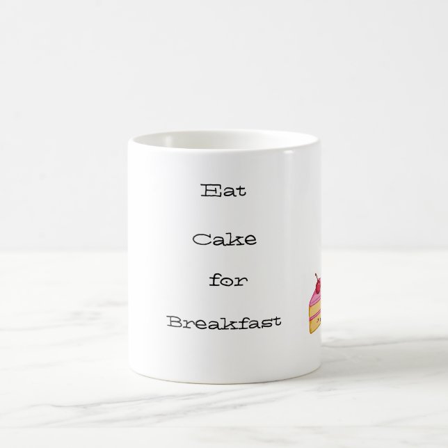 Eat CAKE for breakfast Coffee Mug (Center)