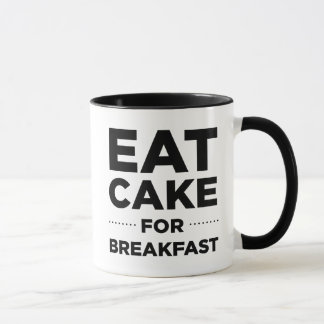 Eat Cake For Breakfast Mug