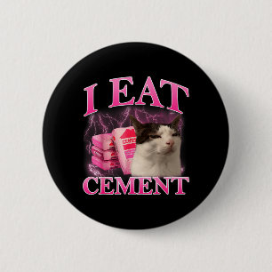 Eat Cement Funny Cat Meme Internet Memes Graphic 6 Cm Round Badge