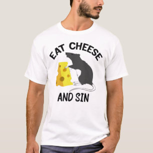 Eat Cheese And Sin  T-Shirt