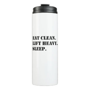 Eat Clean. Lift Heavy. Sleep. Thermal Tumbler