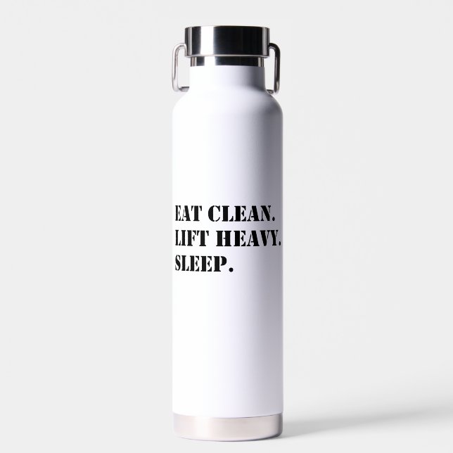 Eat Clean. Lift Heavy. Sleep. Water Bottle (Front)