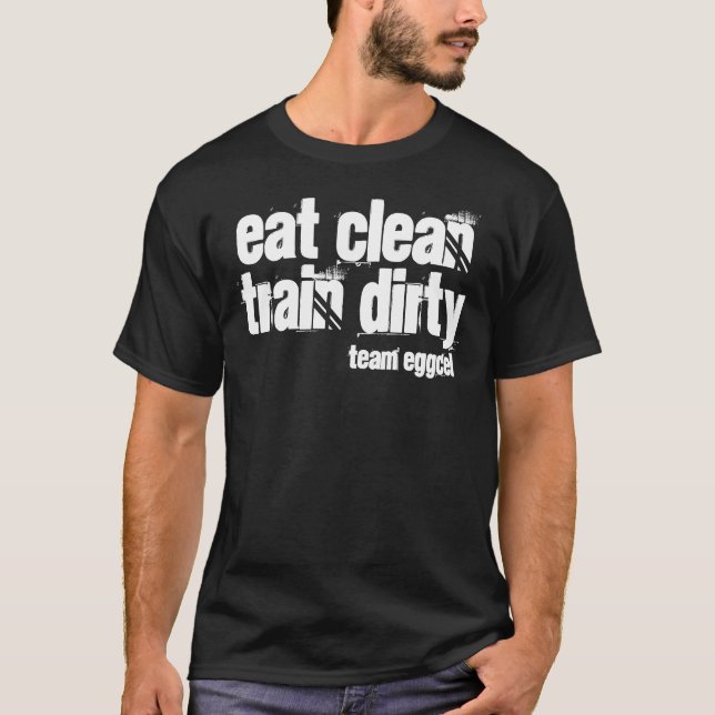 eat clean train dirty - basic tee (Front)