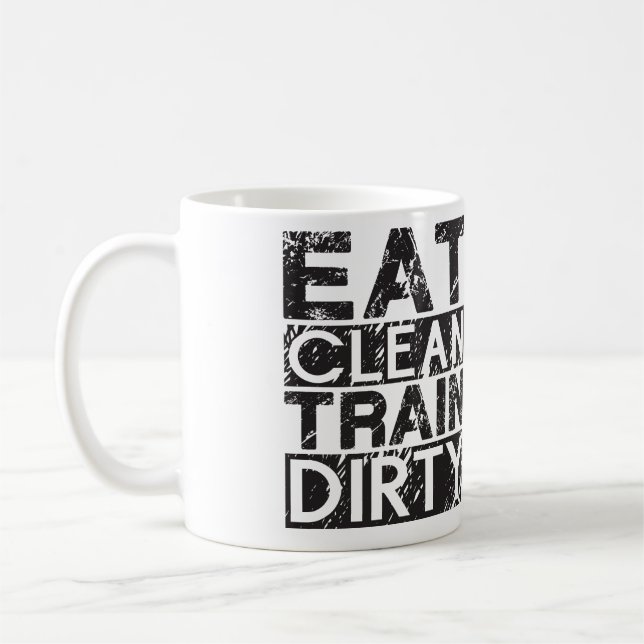Eat Clean Train Dirty Coffee Mug (Left)