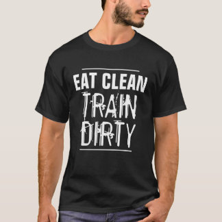 Eat Clean Train Dirty Gym Workout Shirt
