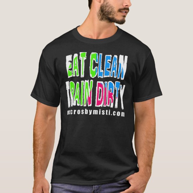 Eat Clean Train Dirty, Macros by Misti Basic Tee (Front)